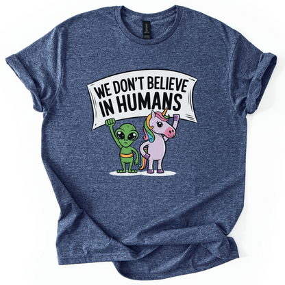 We Don't Believe In Humans