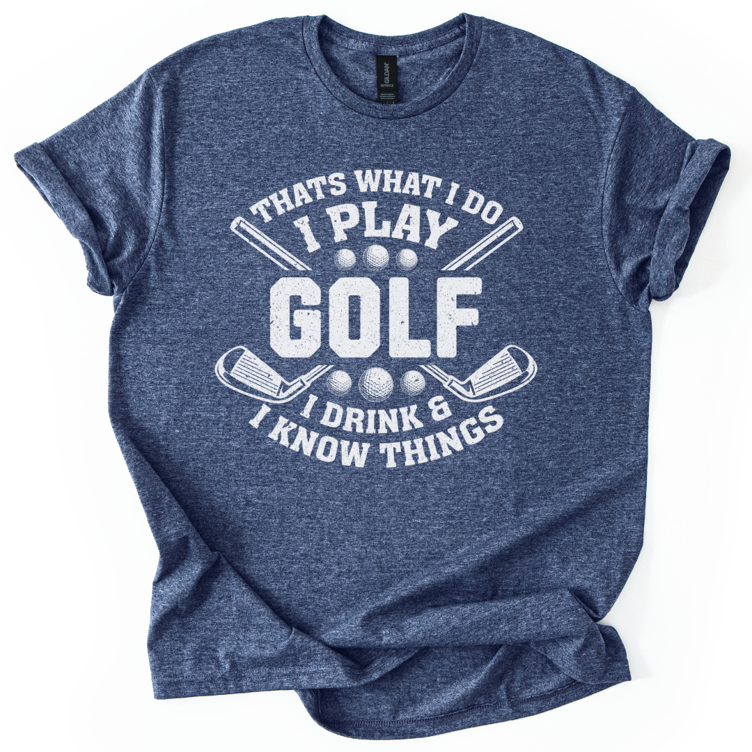 I Play Gof, Drink And Know Things