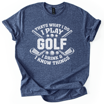 I Play Gof, Drink And Know Things