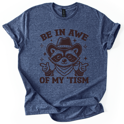 Be In Awe Of My 'Tism
