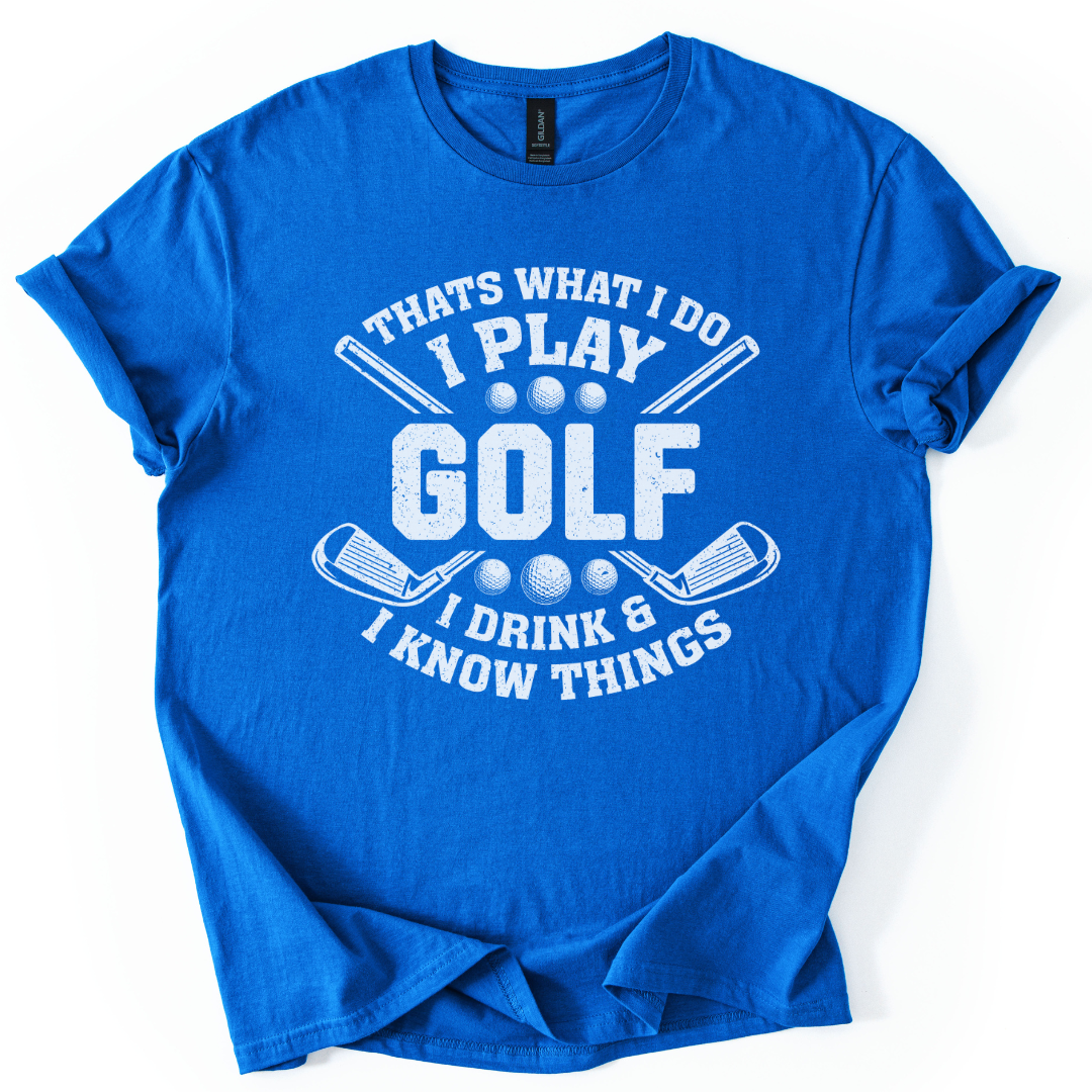I Play Gof, Drink And Know Things
