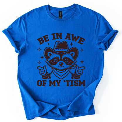 Be In Awe Of My 'Tism