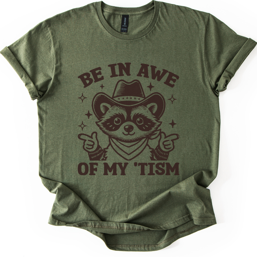 Be In Awe Of My 'Tism