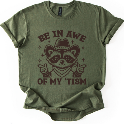Be In Awe Of My 'Tism
