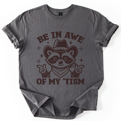 Be In Awe Of My 'Tism