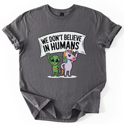 We Don't Believe In Humans