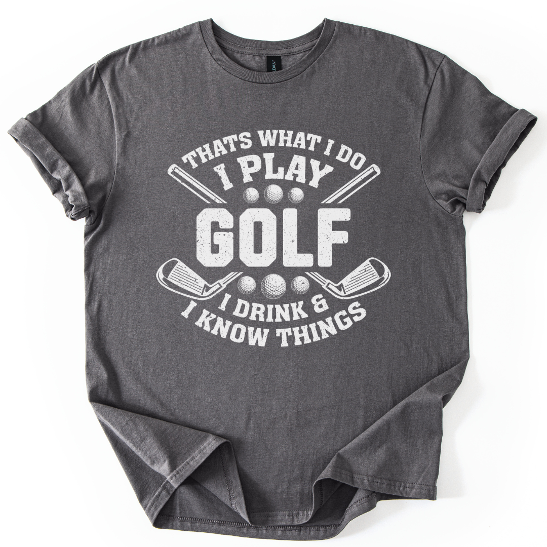 I Play Gof, Drink And Know Things