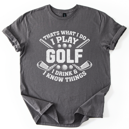 I Play Gof, Drink And Know Things