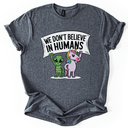 We Don't Believe In Humans
