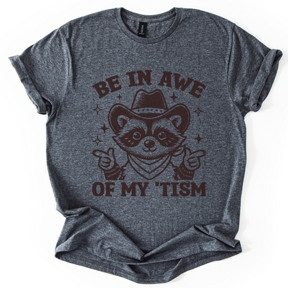 Be In Awe Of My 'Tism