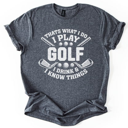 I Play Gof, Drink And Know Things