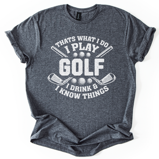I Play Gof, Drink And Know Things