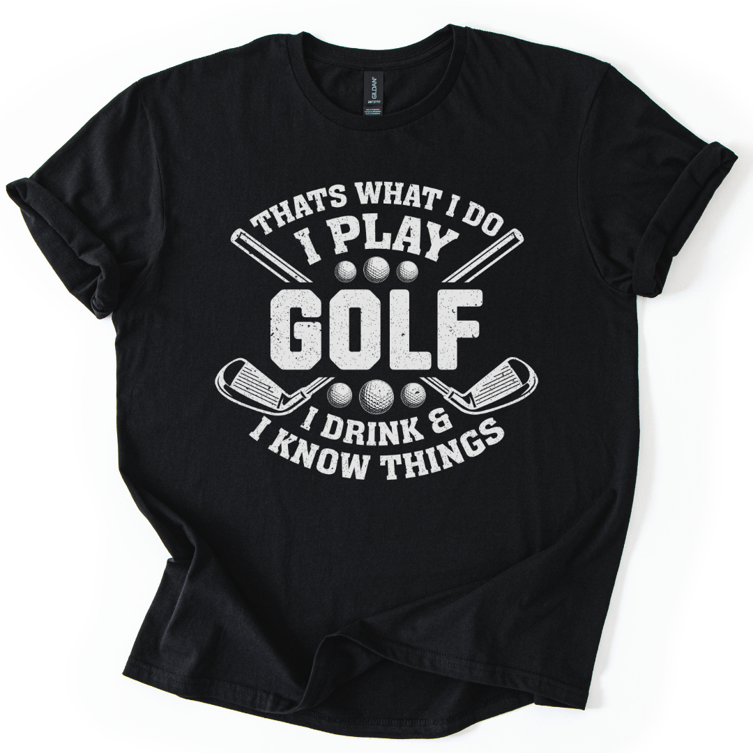 I Play Gof, Drink And Know Things