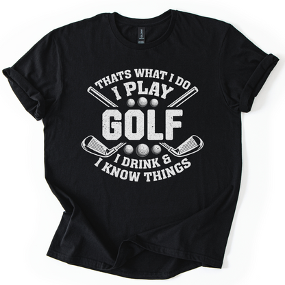 I Play Gof, Drink And Know Things