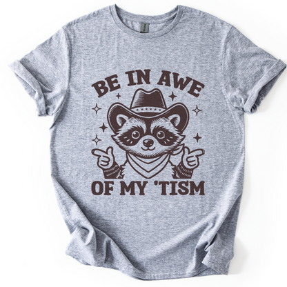 Be In Awe Of My 'Tism