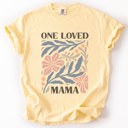 One Loved Mama - Comfort Colors Relaxed Fit Premium T Shirt