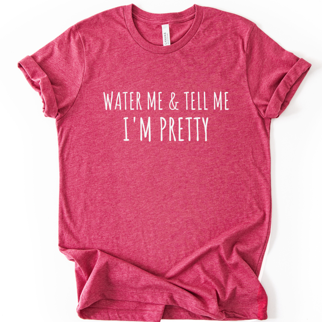 Water Me - Bella Canvas Super Soft Fitted T Shirt