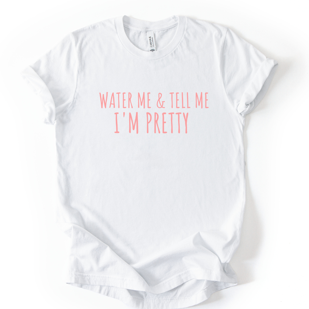 Water Me - Bella Canvas Super Soft Fitted T Shirt