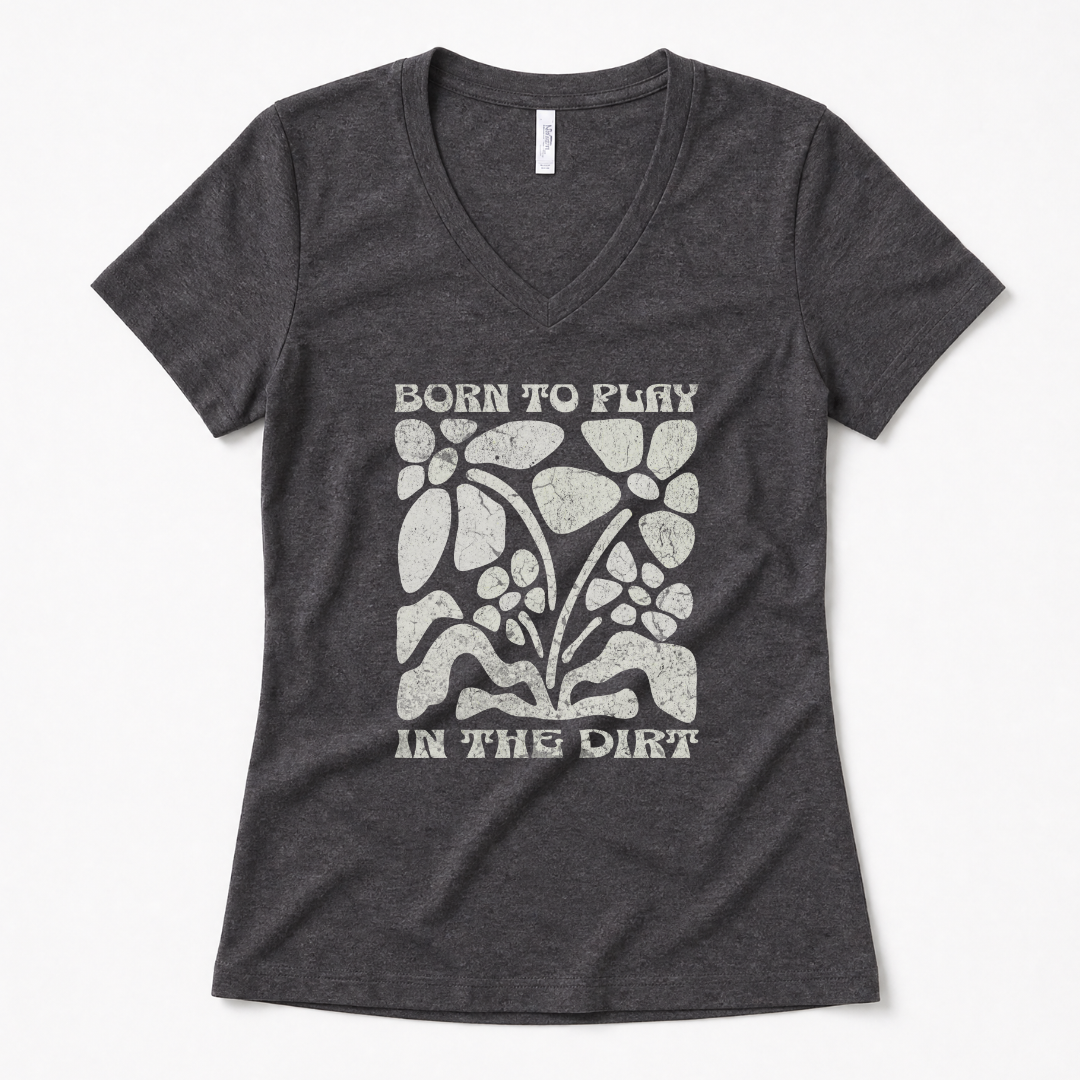 Born To Play In The Dirt - Super Soft V Neck