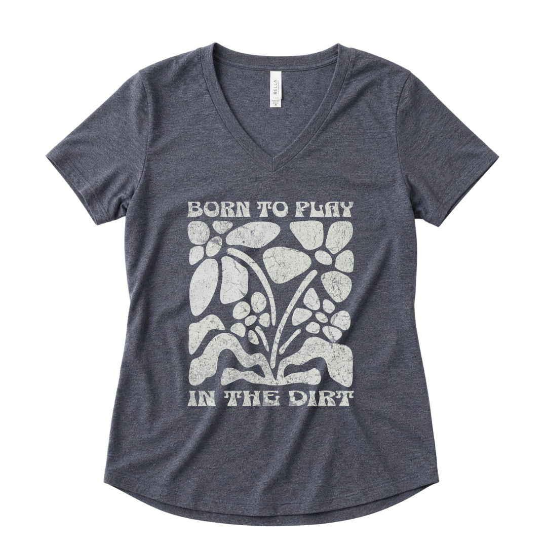 Born To Play In The Dirt - Super Soft V Neck