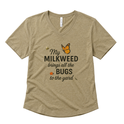 My Milkweed Brings All The Bugs To The Yard - Super Soft V Neck