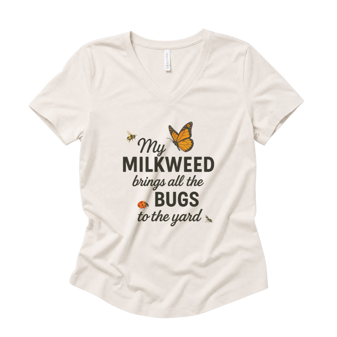 My Milkweed Brings All The Bugs To The Yard - Super Soft V Neck