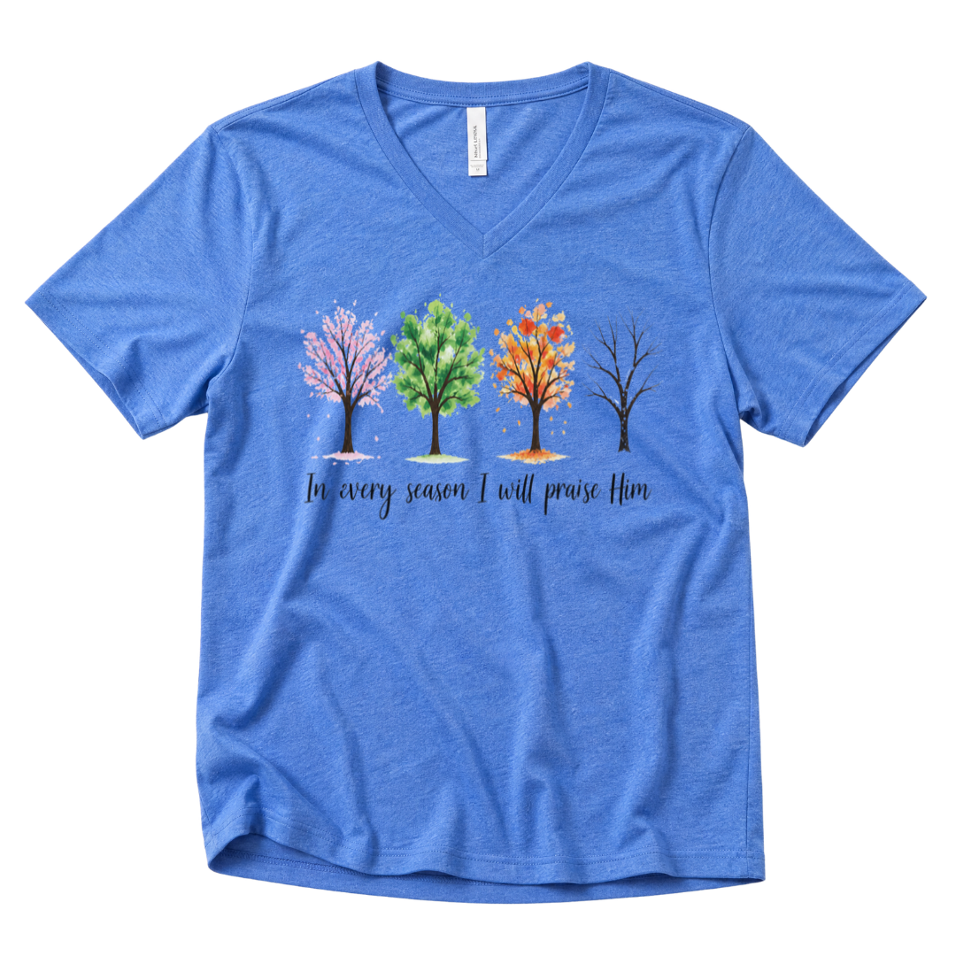 In Every Season I Will Praise Him - Super Soft V Neck