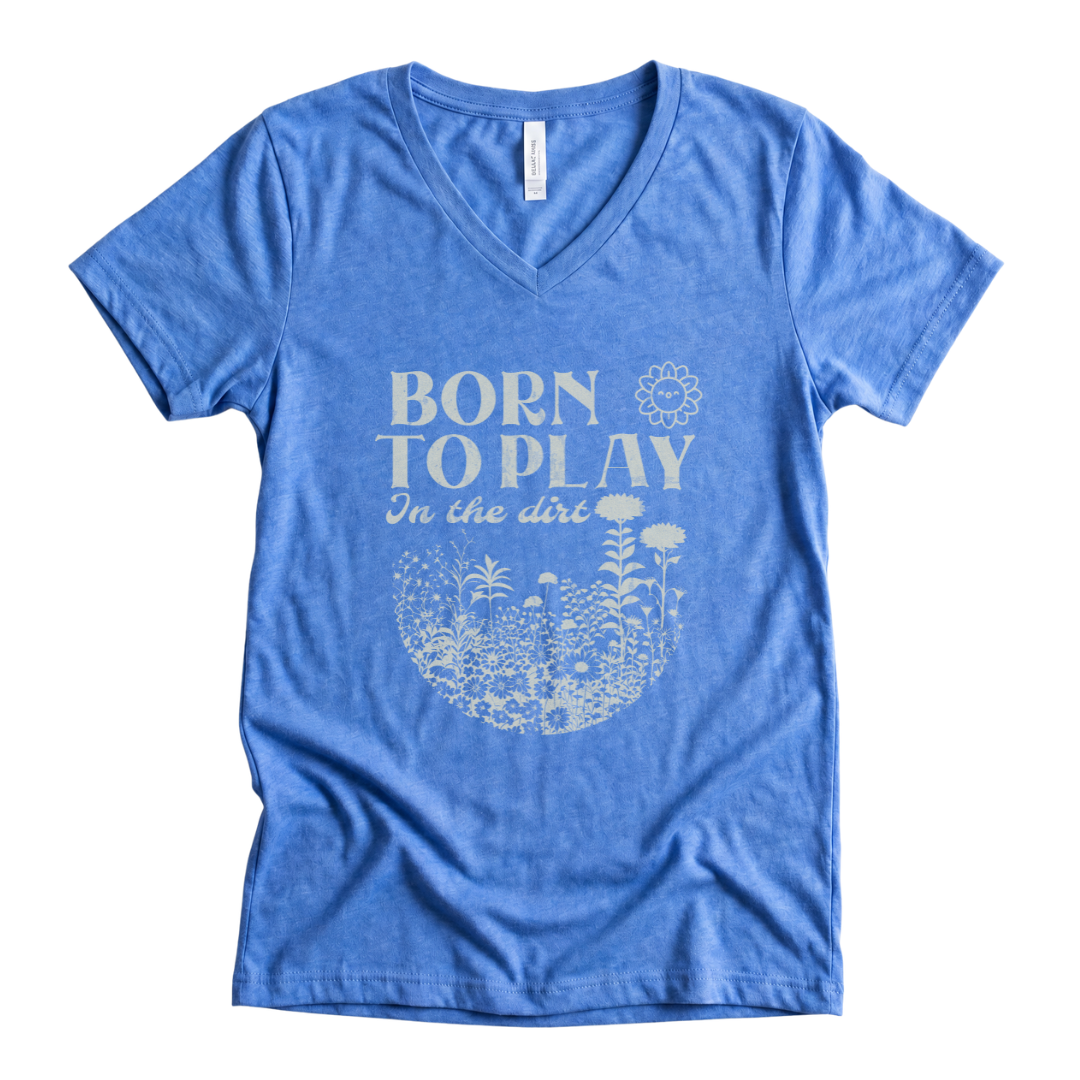 Born To Play In The Dirt - Super Soft V Neck