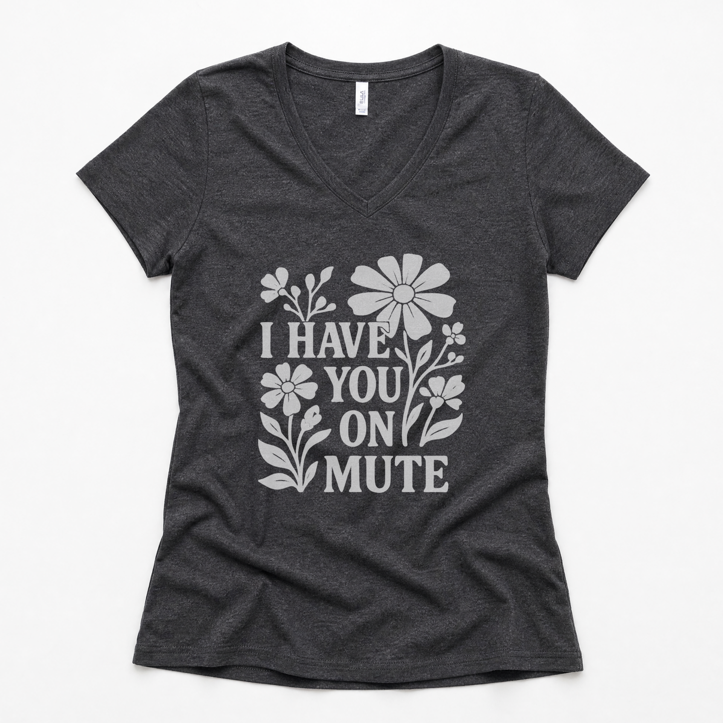 I Have You On Mute - Super Soft V Neck