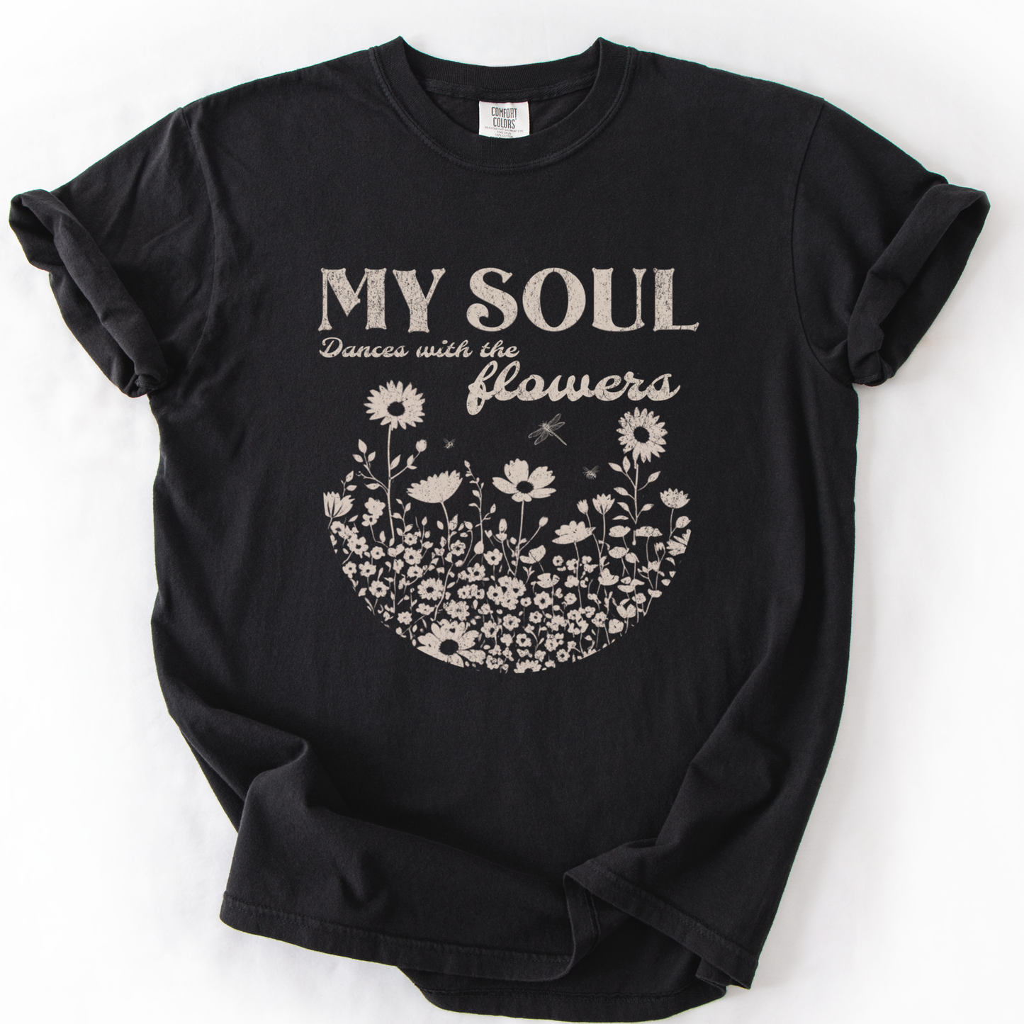 My Soul Dances With The Flowers - Comfort Colors Relaxed Fit Premium T Shirt