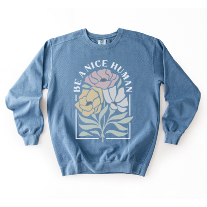 Be A Nice Human - Comfort Colors Premium Heavyweight Sweatshirt
