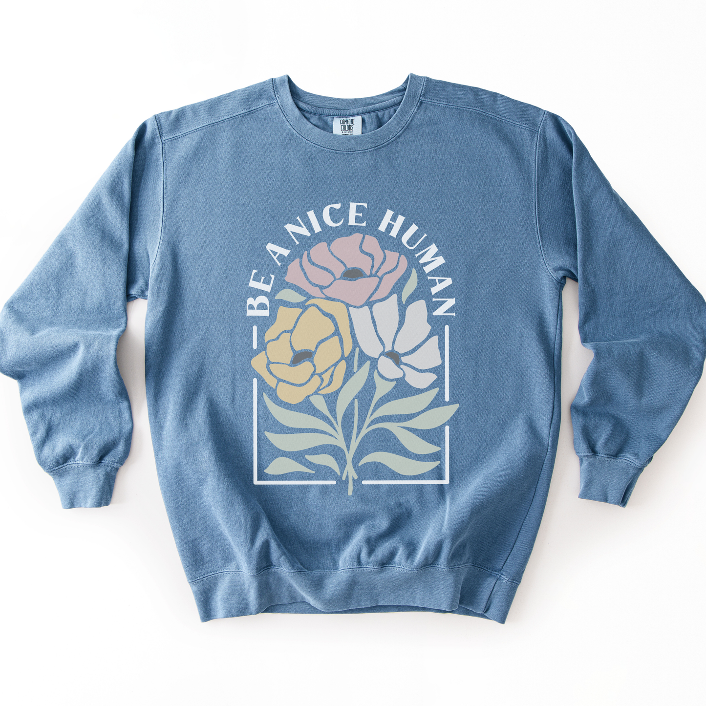Be A Nice Human - Comfort Colors Premium Heavyweight Sweatshirt