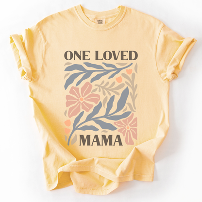 One Loved Mama - Comfort Colors Relaxed Fit Premium T Shirt