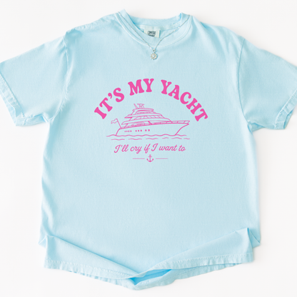 It's My Yacht -  Comfort Colors Relaxed Fit Premium T Shirt