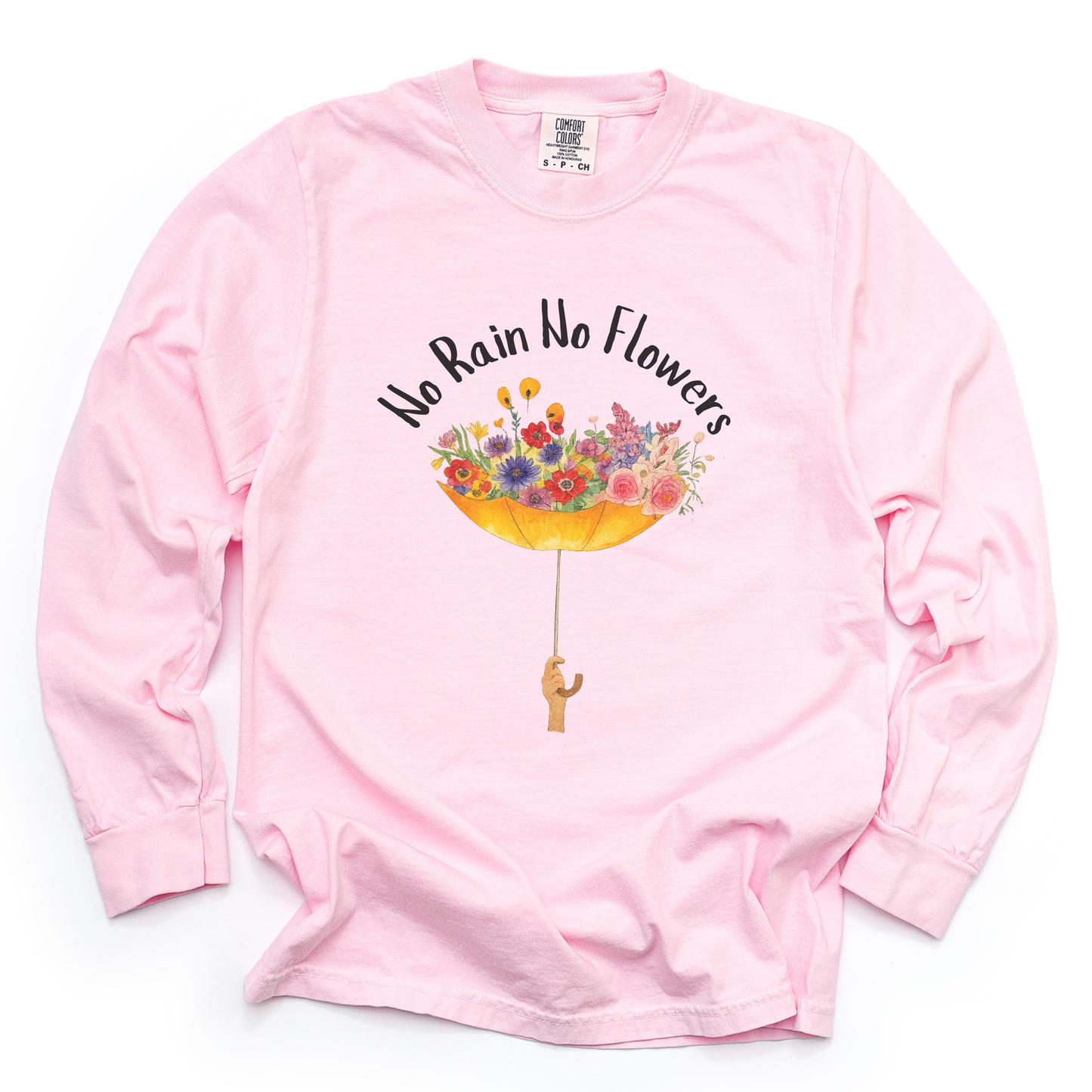 No Rain No Flowers - Comfort Colors Long Sleeve Premium T Shirt