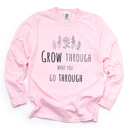 Grow Through What You Go Through - Comfort Colors Long Sleeve Premium T Shirt
