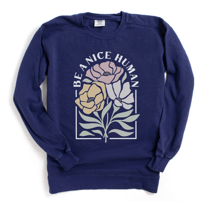 Be A Nice Human - Comfort Colors Premium Heavyweight Sweatshirt