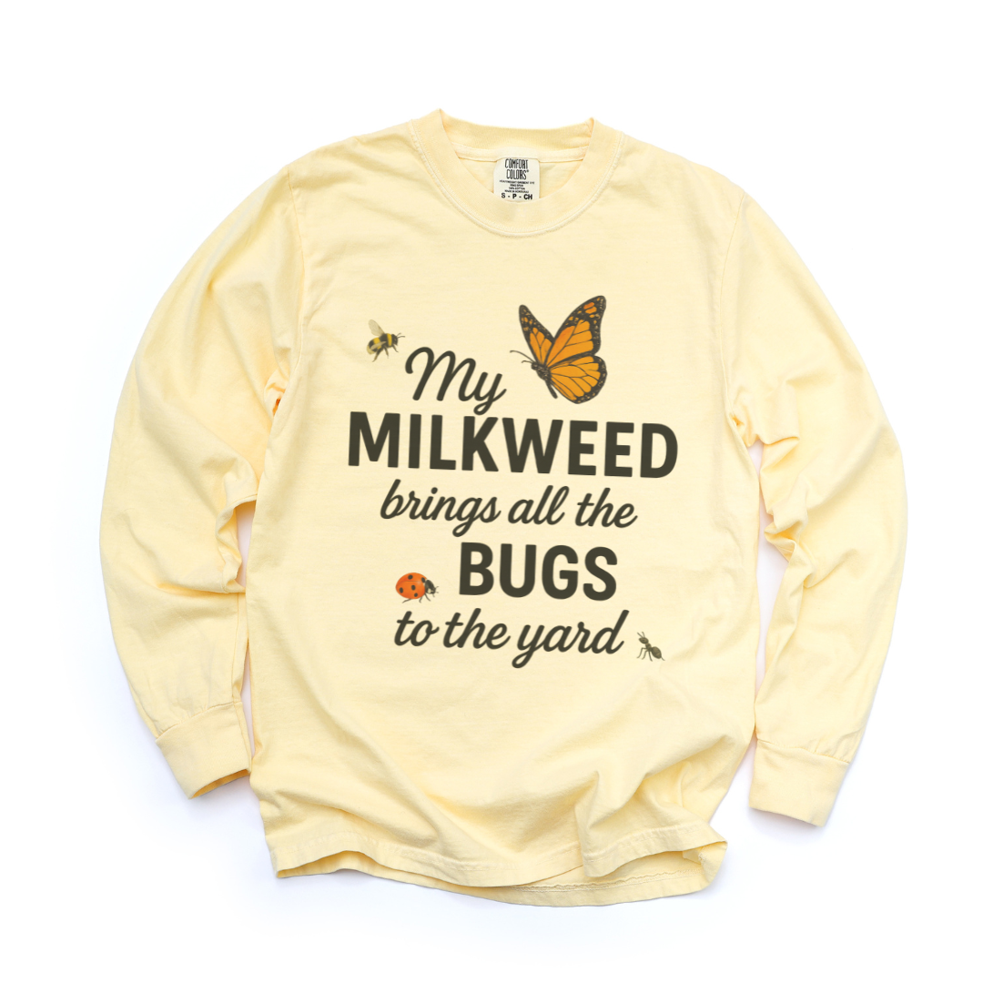 My Milkweed Brings All The Bugs To The Yard - Comfort Colors Premium Heavyweight Sweatshirt
