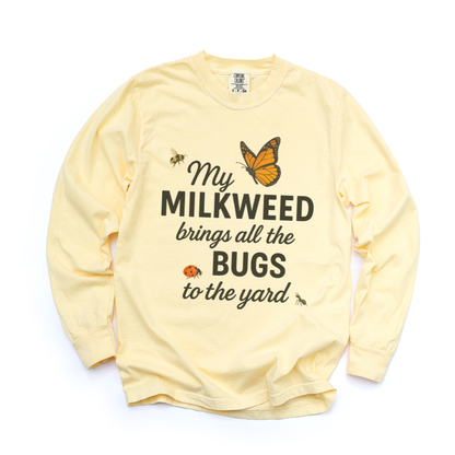 My Milkweed Brings All The Bugs To The Yard - Comfort Colors Premium Heavyweight Sweatshirt