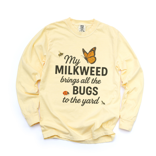 My Milkweed Brings All The Bugs To The Yard - Comfort Colors Premium Heavyweight Sweatshirt