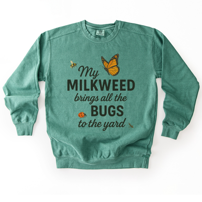 My Milkweed Brings All The Bugs To The Yard - Comfort Colors Premium Heavyweight Sweatshirt