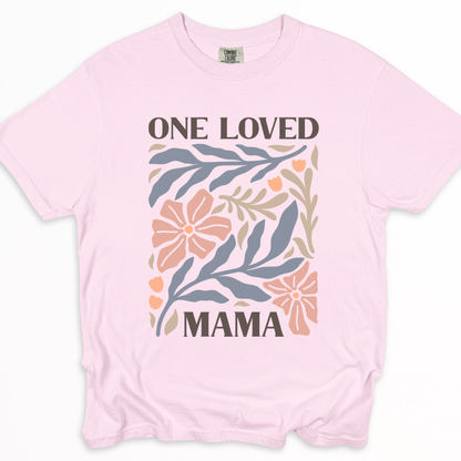 One Loved Mama - Comfort Colors Relaxed Fit Premium T Shirt