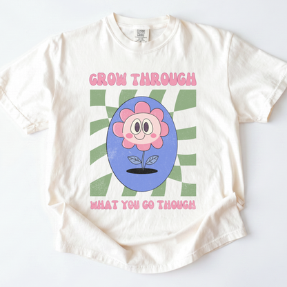 Grow Through What You Go Through, 90's Tee - Comfort Colors Relaxed Fit Premium T Shirt
