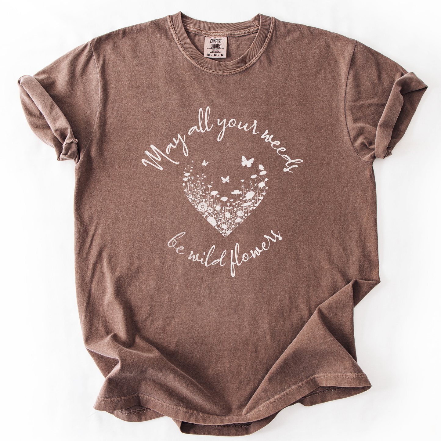 May All Your Weeds Be Wildflowers - Comfort Colors Relaxed Fit Premium T Shirt