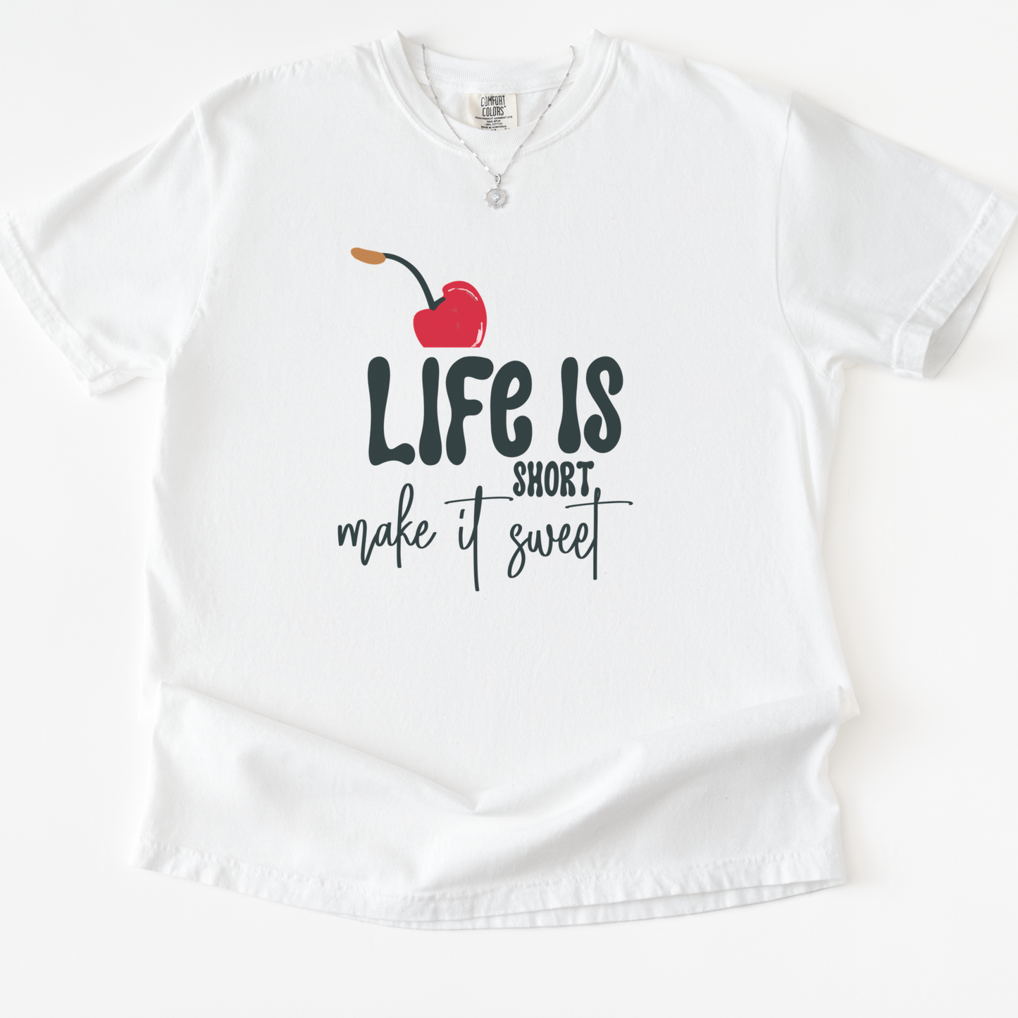 Life Is Short - Make It Sweet - Comfort Colors Relaxed Fit Premium T Shirt