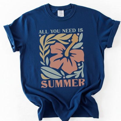 All You Need Is Summer-  Comfort Colors Relaxed Fit Premium T Shirt