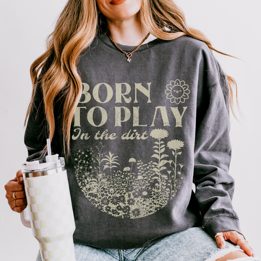 Born To Play In The Dirt - Comfort Colors Premium Heavyweight Sweatshirt