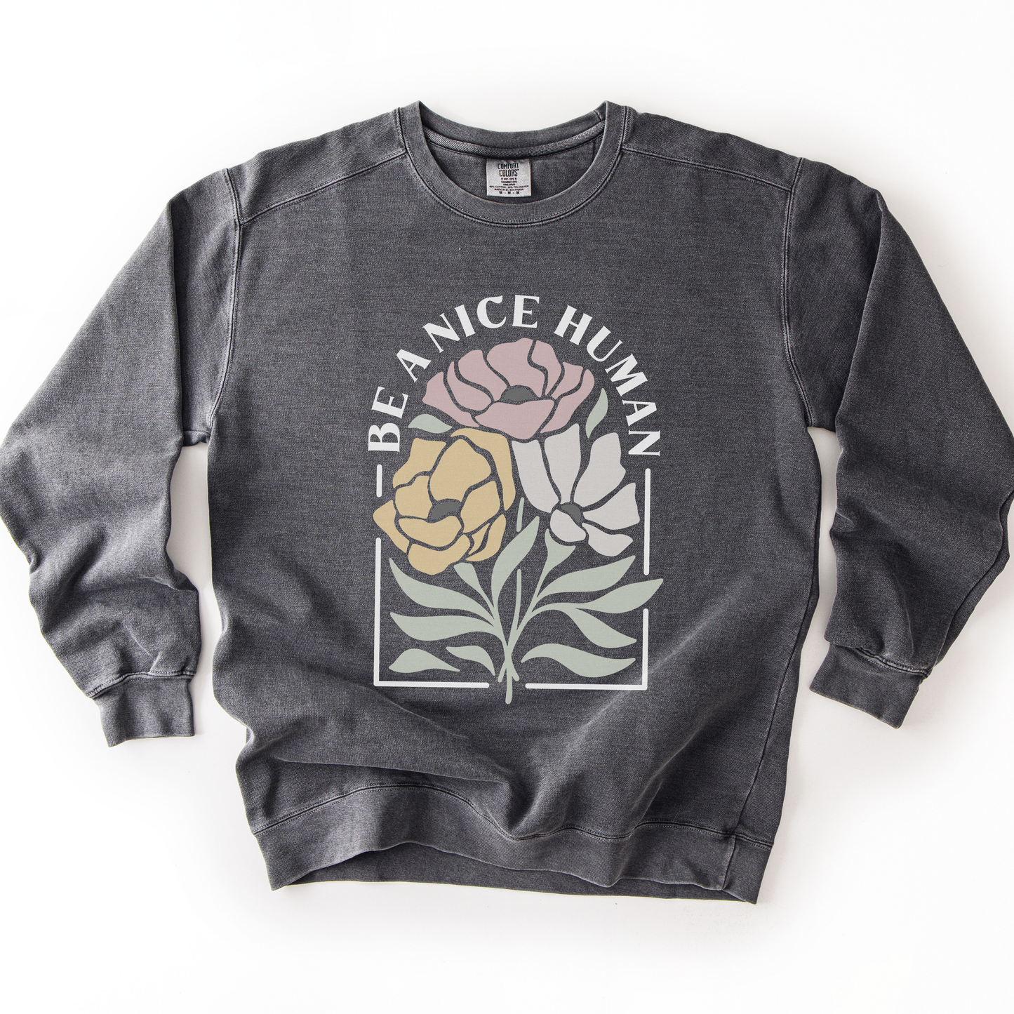 Be A Nice Human - Comfort Colors Premium Heavyweight Sweatshirt