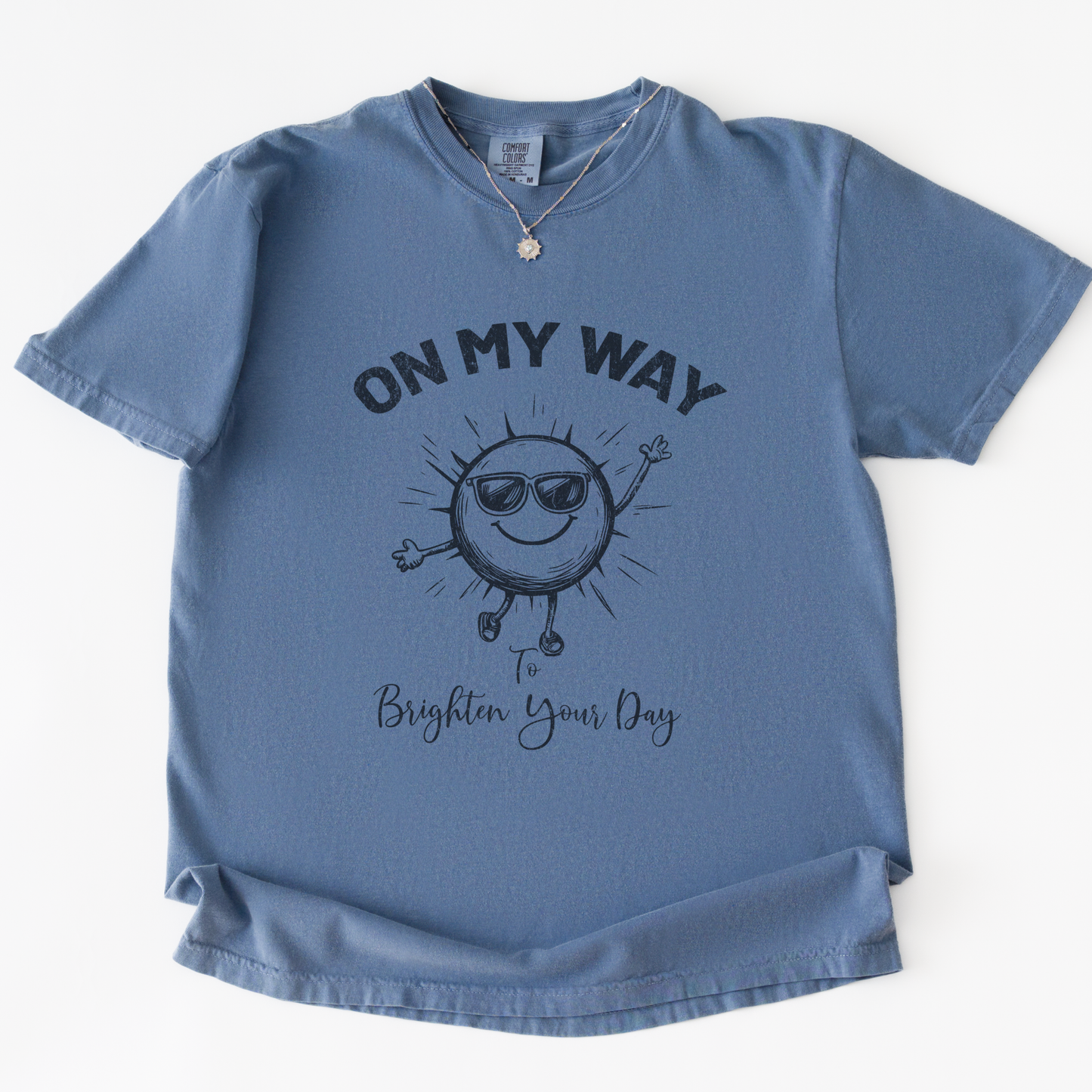 On My Way To Brighten Your Day -  Comfort Colors Relaxed Fit Premium T Shirt