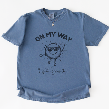 On My Way To Brighten Your Day -  Comfort Colors Relaxed Fit Premium T Shirt